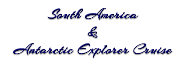 South America & Antarctic Explorer Cruise text